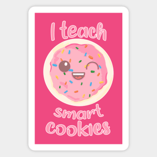 I teach smart cookies Teacher Magnet